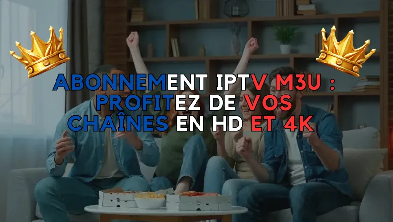 Abonnement IPTV M3U