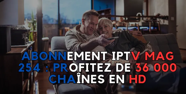Abonnement IPTV MAG 254