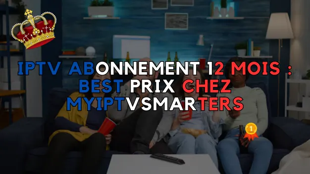 IPTV Abonnement 12 Mois