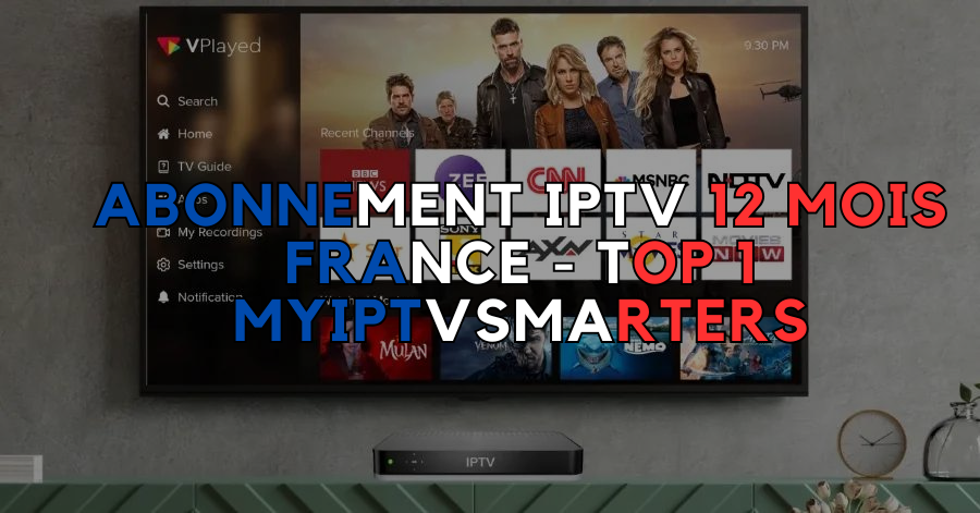 Abonnement IPTV 12 Mois France