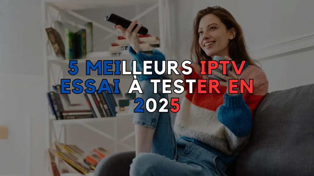 iptv essai​