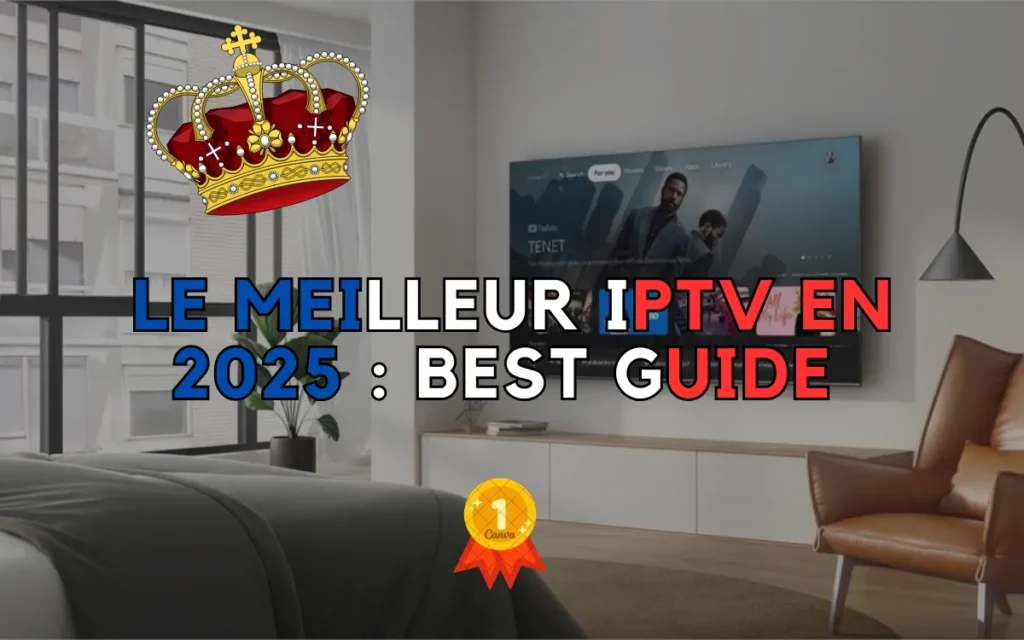 le Meilleur IPTV en 2025